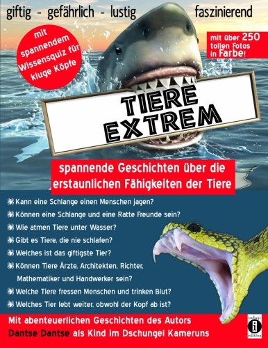 Tiere extrem (Farbausgabe) - spannende Geschichten über die erstaunlichen Fähigkeiten der Tiere: Mit abenteuerlichen Geschichten des Autors als Kind im Dschungel Kameruns von CreateSpace Independent Publishing Platform