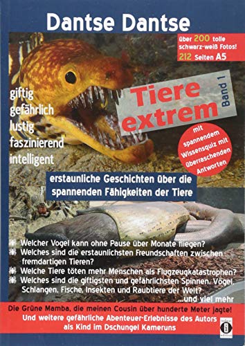 Tiere extrem Band 1: Erstaunliche Geschichten über die spannenden Fähigkeiten der Tiere Tiere extrem Band 1: Erstaunliche Geschichten über die spannenden Fähigkeiten der Tiere