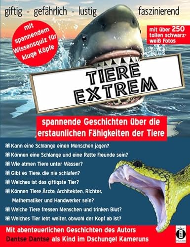 Tiere extrem – spannende Geschichten über die erstaunlichen Fähigkeiten der Tiere: Mit über 250 Schwarz-Weiß Fotos und abenteuerlichen Geschichten des Autors als Kind im Dschungel Kameruns Tiere extrem – spannende Geschichten über die erstaunlichen Fähigkeiten der Tiere: Mit über 250 Schwarz-Weiß Fotos und abenteuerlichen Geschichten des Autors als Kind im Dschungel Kameruns
