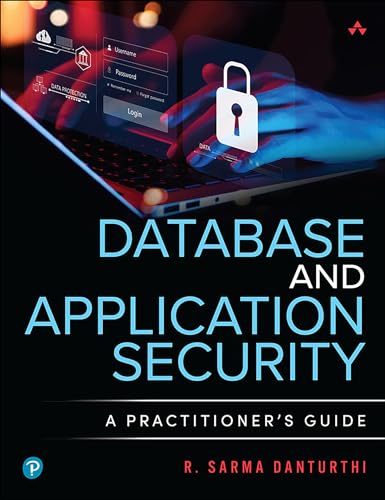 Database and Application Security: A Practitioners Guide