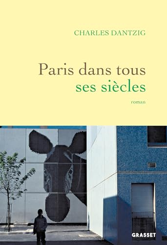 Paris dans tous ses siècles: roman von GRASSET