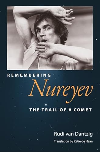 Remembering Nureyev: The Trail of a Comet von University Press of Florida