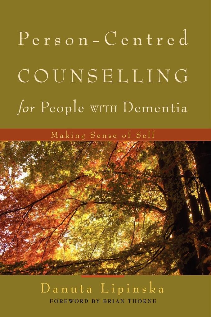 Person-Centred Counselling for People with Dementia von Jessica Kingsley Publishers Ltd