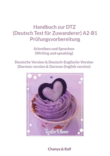 Handbuch zur DTZ (Deutsch Test für Zuwanderer) A2-B1 Prüfungsvorbereitung: Handbuch zur Prüfungsvorbereitung A2-B1-Prüfung (Deutsch Test für Zuwanderer (DTZ) von BoD – Books on Demand