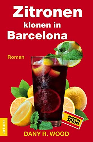 Zitronen klonen in Barcelona (Trauben rauben in Kapstadt) (Früchte-Trilogie) von Arturo Verlag