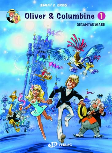 Oliver & Columbine 1 Gesamtausgabe: Die wunderbare Odyssee | Halluzinaburg | Die Wünsch-dir-was-Kugel | Das Schloss der vier Monde | Die Ballade von ... (Oliver & Columbine: Gesamtausgabe) von Riedl, Stefan