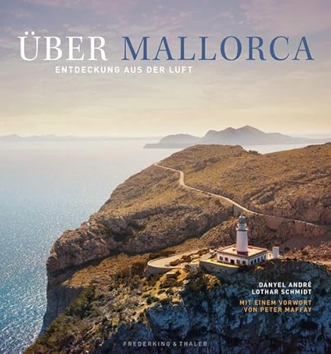 Über Mallorca: Entdeckung aus der Luft: Entdeckung aus der Luft. Mit einem Vorwort von Peter Maffay
