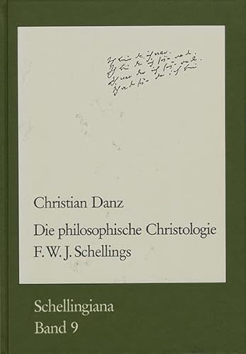 Die philosophische Christologie F. W. J. Schellings: Diss. (Schellingiana, Band 9)