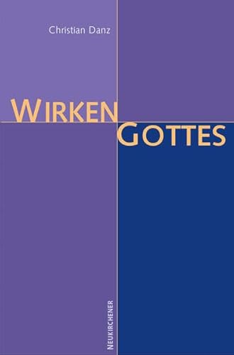 Wirken Gottes: Zur Geschichte eines theologischen Grundbegriffs von Vandenhoeck & Ruprecht GmbH & Co. KG