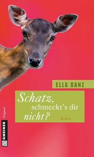 Schatz, schmeckt's dir nicht?: Roman (Frauenromane im GMEINER-Verlag)
