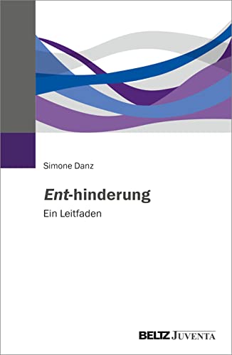 Ent-hinderung: Ein Leitfaden Ent-hinderung: Ein Leitfaden