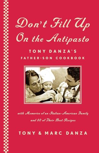 Don't Fill Up on the Antipasto: Tony Danza's Father-Son Cookbook