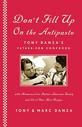 Don't Fill Up on the Antipasto: Tony Danza's Father-Son Cookbook von Scribner