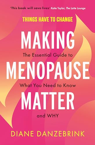 Making Menopause Matter: The Essential Guide to What You Need to Know and Why von Sheldon Press