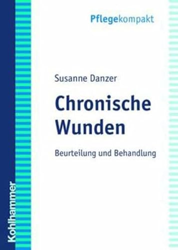 Chronische Wunden: Beurteilung und Behandlung