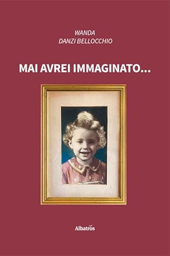 Mai avrei immaginato... (Nuove voci. Vite) von Gruppo Albatros Il Filo