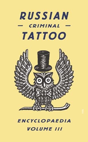 Russian Criminal Tattoo Encyclopedia Volume III Russian Criminal Tattoo Encyclopedia Volume III