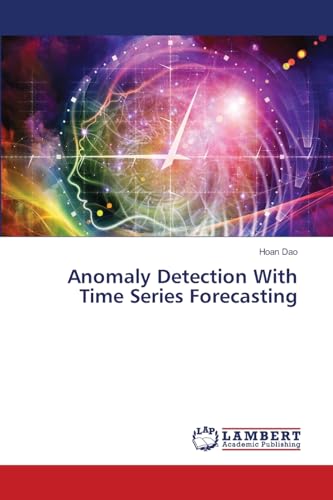 Anomaly Detection With Time Series Forecasting von LAP LAMBERT Academic Publishing