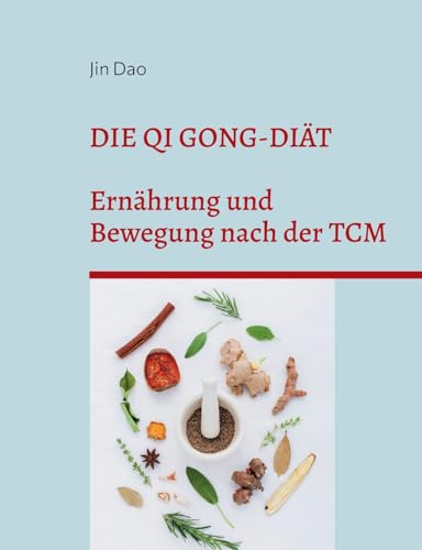 Die Qi Gong-Diät: Ernährung und Bewegung nach der TCM