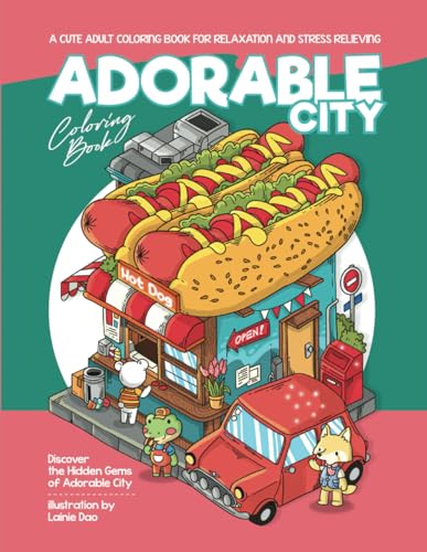 Adorable City: Super Cute Coloring Book for Adults and Teens Featuring Adorable City Characters for Relaxation