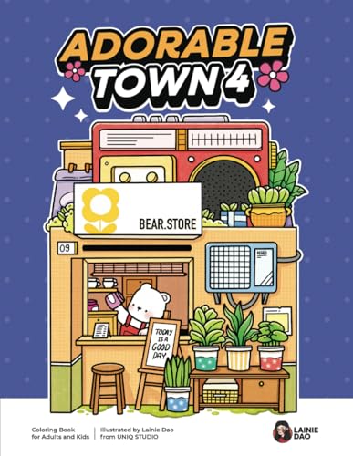 Adorable Town 4: Coloring Book for Adults, Kids, Teens - Featuring Cute Designs from Lainie Dao's Adorable Town (The Adorable Town Series, Band 4) von Independently published