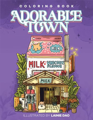Adorable Town: A Cute Coloring Book for Adult , Explore the Kawaii World and the Little Creatures (The Adorable Town Series, Band 1)