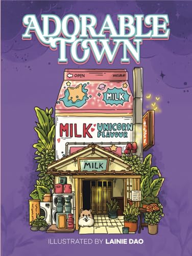 Adorable Town: Explore the Kawaii World and the Little Creatures (The Adorable Town Series, Band 1)