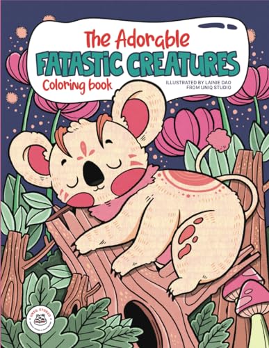 The Adorable Fantastic Creatures: Coloring Book for Adults and Teens Featuring Cute Magical Animals , Flowers and Mushroom for Stress Relief