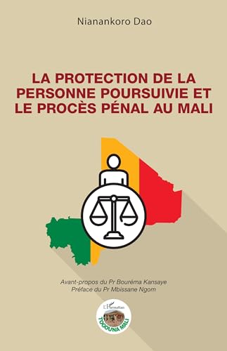 La protection de la personne poursuivie et le procès pénal au Mali von Editions L'Harmattan