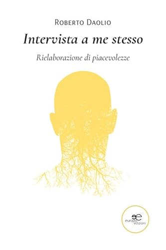 Intervista a me stesso (Chronos. Autobiografie di cittadini) von Europa Edizioni