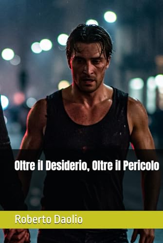 Oltre il Desiderio, Oltre il Pericolo von Independently published