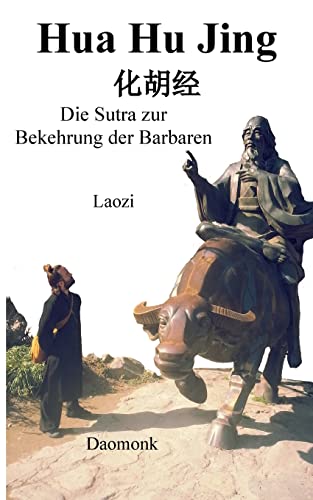 Hua Hu Jing: Die Sutra zur Bekehrung der Barbaren von BoD – Books on Demand