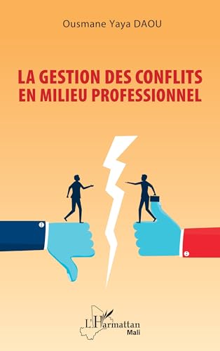 La gestion des conflits en milieu professionnel von Editions L'Harmattan