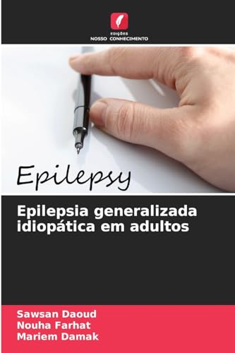 Epilepsia generalizada idiopática em adultos: DE von Edições Nosso Conhecimento