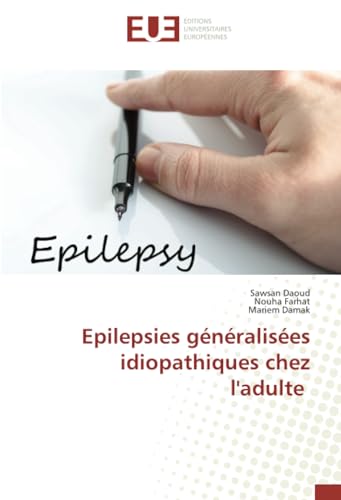 Epilepsies généralisées idiopathiques chez l'adulte: DE von Éditions universitaires européennes