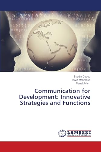 Communication for Development: Innovative Strategies and Functions von LAP LAMBERT Academic Publishing