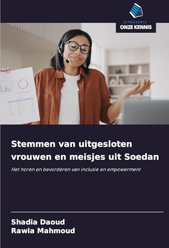 Stemmen van uitgesloten vrouwen en meisjes uit Soedan: Het horen en bevorderen van inclusie en empowerment von Uitgeverij Onze Kennis