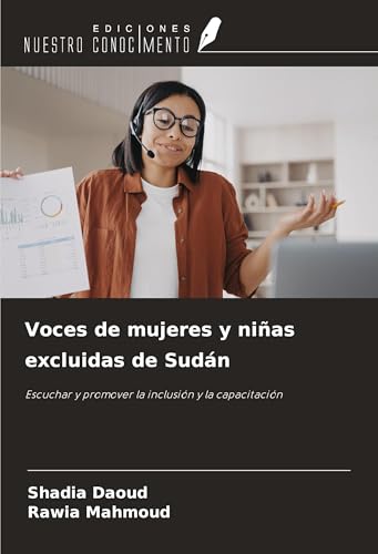 Voces de mujeres y niñas excluidas de Sudán: Escuchar y promover la inclusión y la capacitación von Ediciones Nuestro Conocimiento
