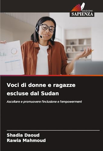 Voci di donne e ragazze escluse dal Sudan: Ascoltare e promuovere l'inclusione e l'empowerment von Edizioni Sapienza