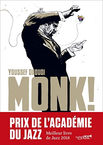 Monk ! Thelonious, Pannonica... une amitié, une révolution m: Thelonious, Pannonica... une amitié, une révolution musicale