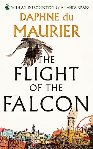 The Flight Of The Falcon: With an introd. by Amanda Craig (Virago Modern Classics) von Virago