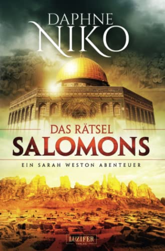 DAS RÄTSEL SALOMONS: Thriller (Sarah Weston Abenteuer, Band 2) von LUZIFER-Verlag