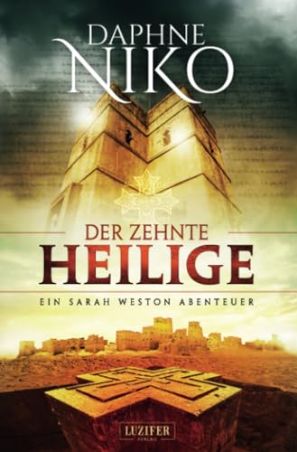 DER ZEHNTE HEILIGE: Roman (Sarah Weston Abenteuer, Band 1) von LUZIFER-Verlag