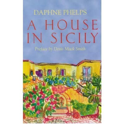 [AHOUSE IN SICILY BY PHELPS, DAPHNE]PAPERBACK von Little, Brown Book Group