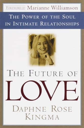 The Future of Love: The Power of the Soul in Intimate Relationships von Main Street Books
