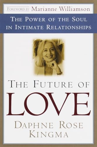 The Future of Love: The Power of the Soul in Intimate Relationships