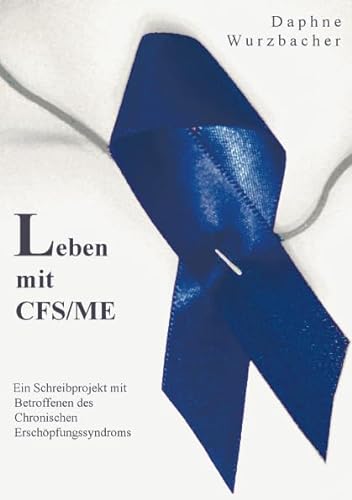 Leben mit CFS/ME: Ein Schreibprojekt mit Betroffenen des chronischen Erschöpfungssyndroms von Monsenstein und Vannerdat
