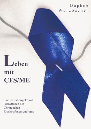 Leben mit CFS/ME: Ein Schreibprojekt mit Betroffenen des chronischen Erschöpfungssyndroms