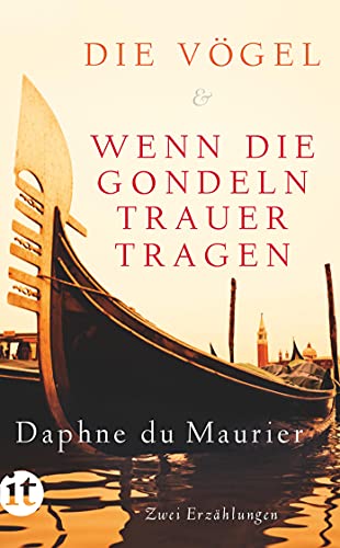 Die Vögel und Wenn die Gondeln Trauer tragen: Zwei Erzählungen | Die beiden legendären Horror-Geschichten der englischen Bestsellerautorin | Verfilmt u.a. von Alfred Hitchcock (insel taschenbuch)