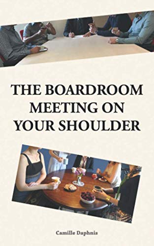The boardroom meeting on your shoulder